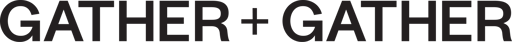 Black text on a black background. "GATHER + GATHER" wordmark.